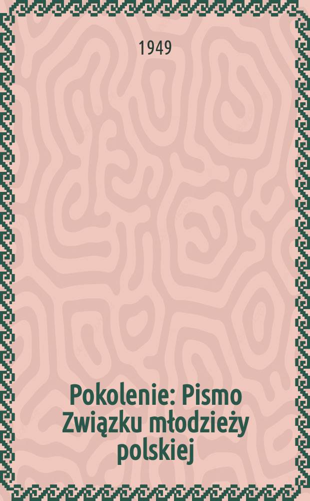 Pokolenie : Pismo Związku młodzieży polskiej