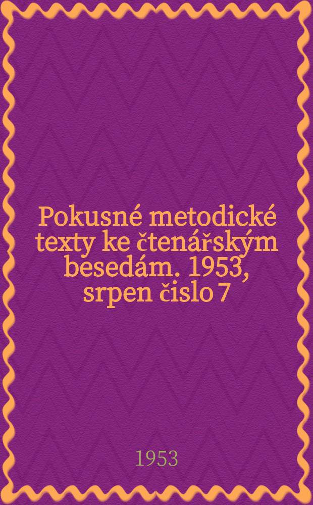 Pokusné metodické texty ke čtenářským besedám. 1953, srpen čislo 7 : Beseda o knize Bogumila Rify "Dví jara"