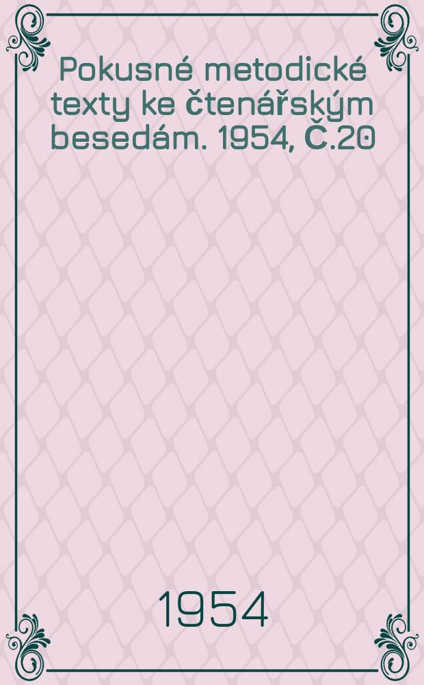 Pokusné metodické texty ke čtenářským besedám. 1954, Č.20 : Pokusný metodicky materiál ke ctenárskym besedám o knize A. Pantijelava "První týden "