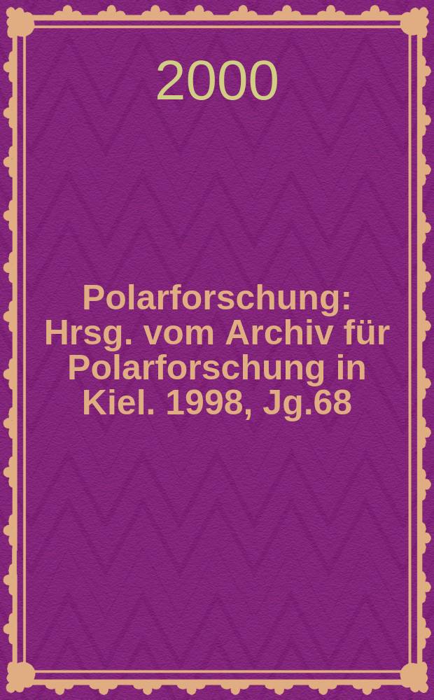 Polarforschung : Hrsg. vom Archiv für Polarforschung in Kiel. 1998, Jg.68 : International conference on Arctic marqyns (3, 1998, Celle)