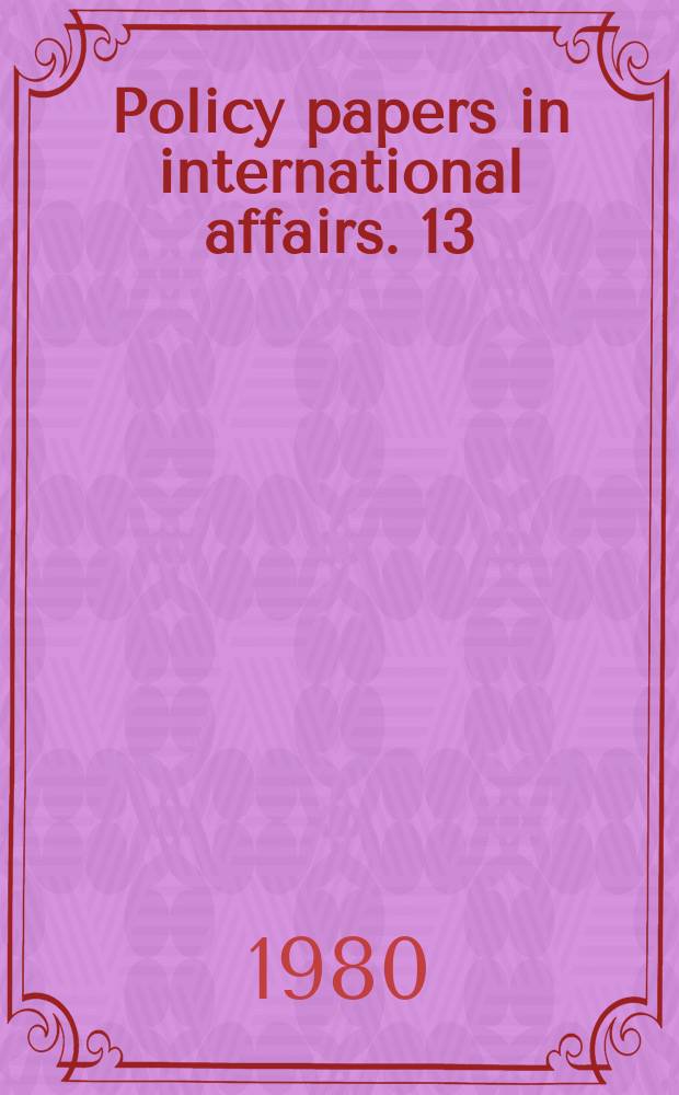 Policy papers in international affairs. 13 : Cuba's policy in Africa, 1959-1980