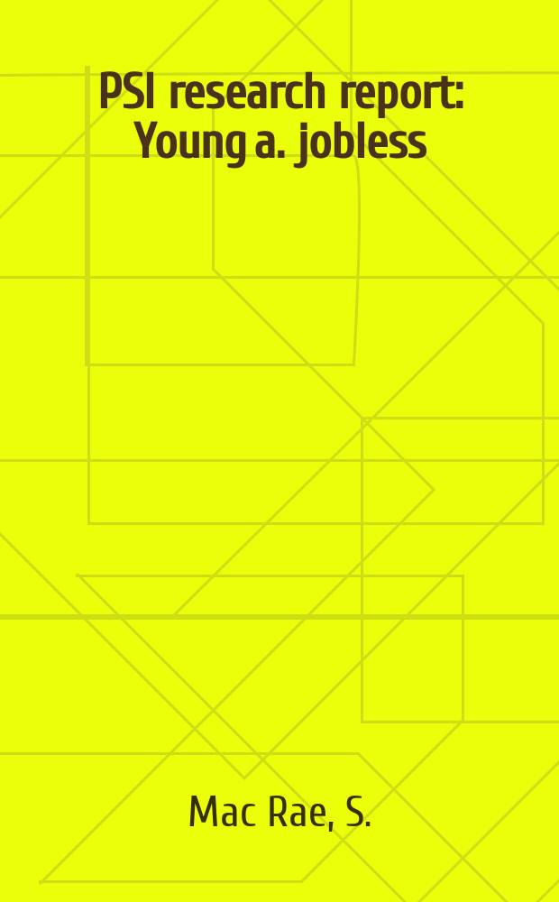 PSI research report : Young a. jobless