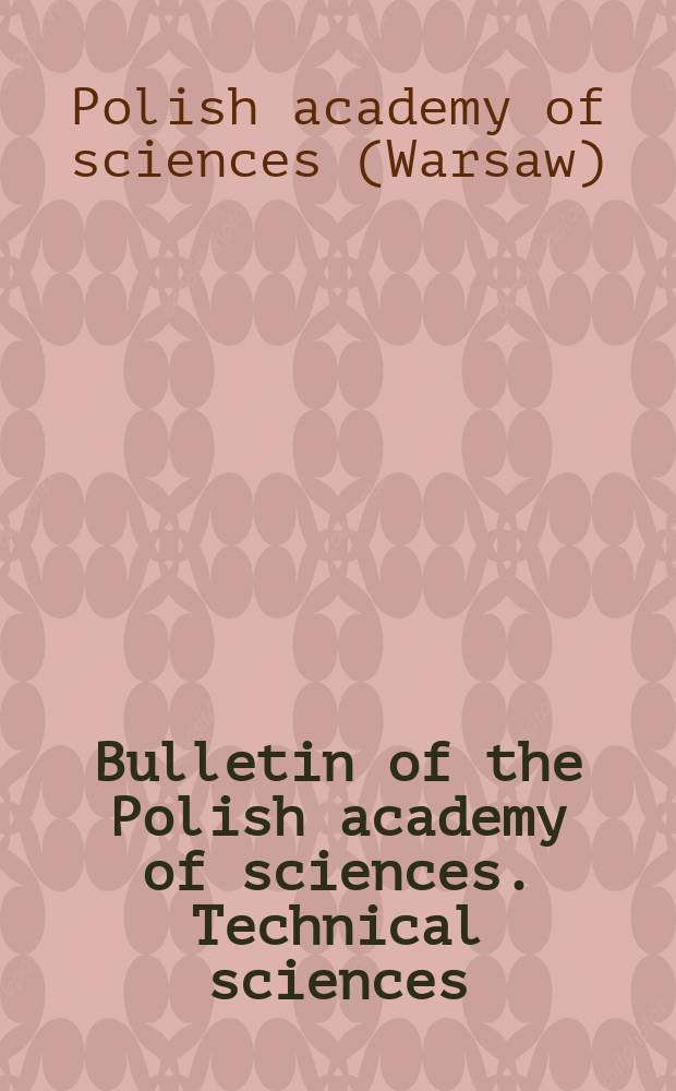 Bulletin of the Polish academy of sciences. Technical sciences