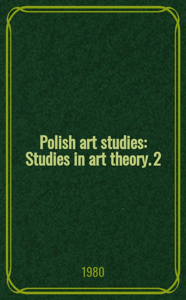 Polish art studies : Studies in art theory. 2 : Studies in art history