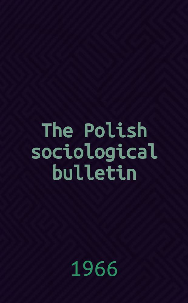 The Polish sociological bulletin : Semi-annual of the Polish sociological association