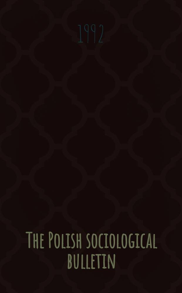 The Polish sociological bulletin : Semi-annual of the Polish sociological association. 1992, №3/4(99/100)