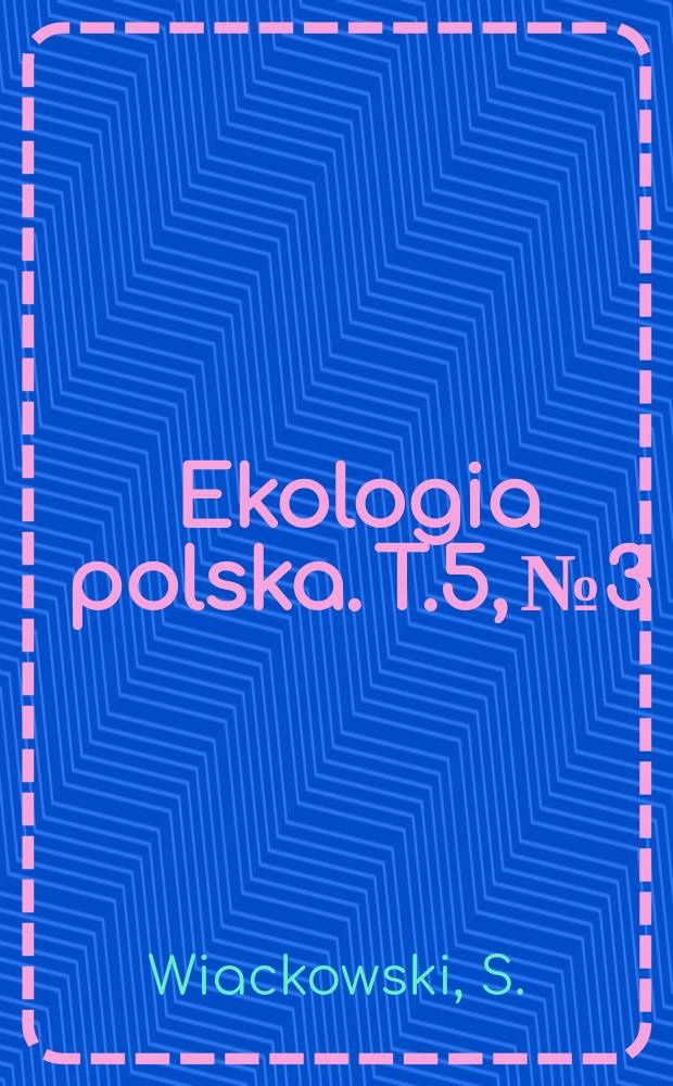 Ekologia polska. T.5, №3 : Entomofauna pniaków sosno wybuch w zależności od wieku i rozmiaru pniaka