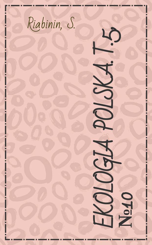 Ekologia polska. T.5, №10 : Obserwacje nad pralkami zadrzewię śródpolnych i Pol śródleśnych Wandzia