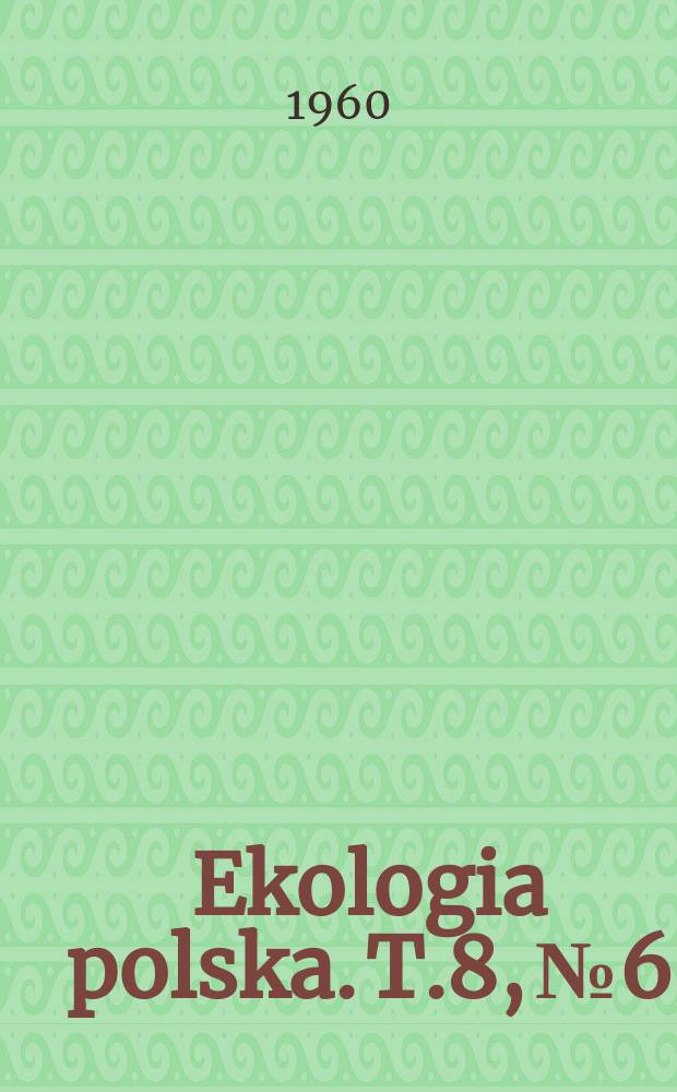 Ekologia polska. T.8, №6 : Rozmieszczenie skorupiaków planktonowych w litoralu i pelagialu ze szczególnym uwzolednieniem granicy miedzy tymi biotopami
