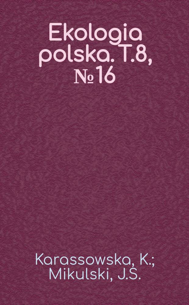 Ekologia polska. T.8, №16 : Studia nad zbiorowiskami zwierzęcymi roslihnosci zanurzonej i pływającej jeziora Druzno