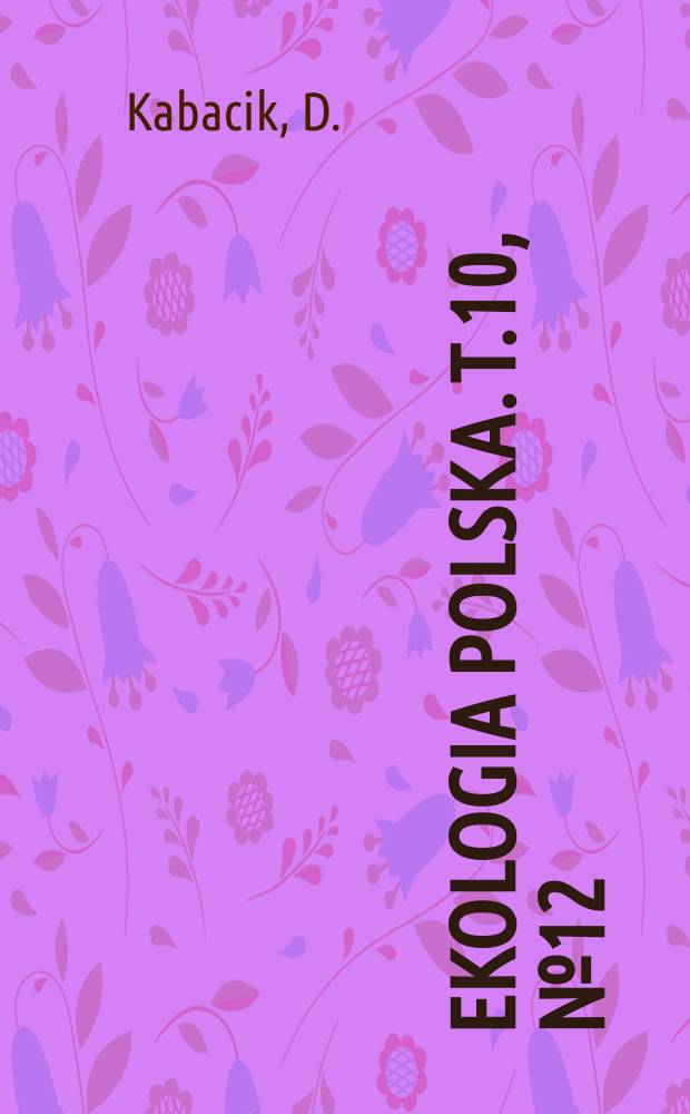 Ekologia polska. T.10, №12 : Beobachtungen über die Quantitätsveränderungen der Laufkäfer (Carabidae) auf verschiedenen feldkulturen
