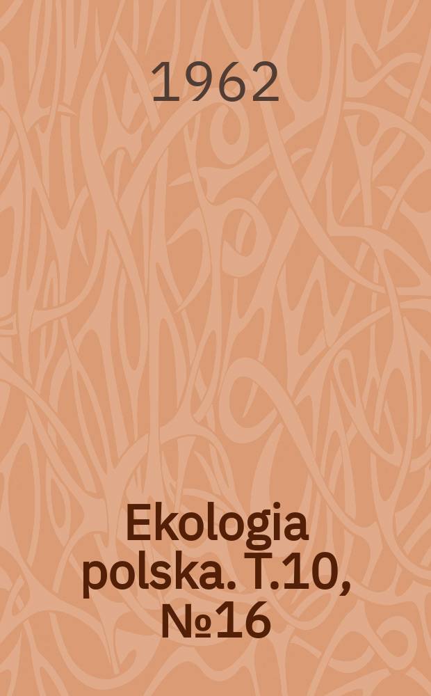 Ekologia polska. T.10, №16 : Badania nad rozkładem temperatur ekstremalnych powierzana wzgórzu w Porostach kolo Olszyna