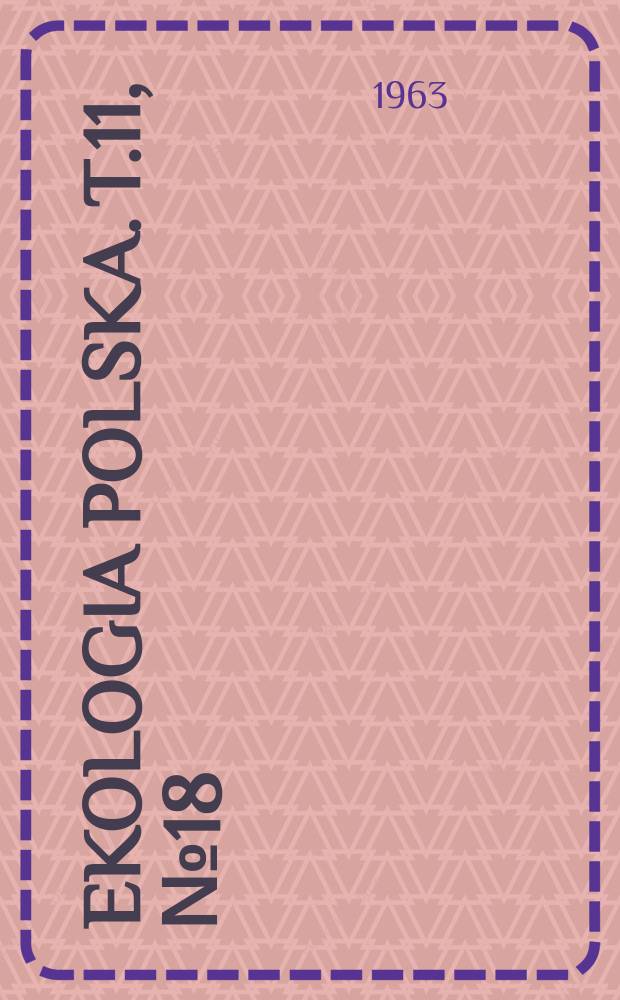 Ekologia polska. T.11, №18 : The influence of light on the respiratory metabolism of the pupae of Lymantria dispel and Euproctis chrysorrhoea L.