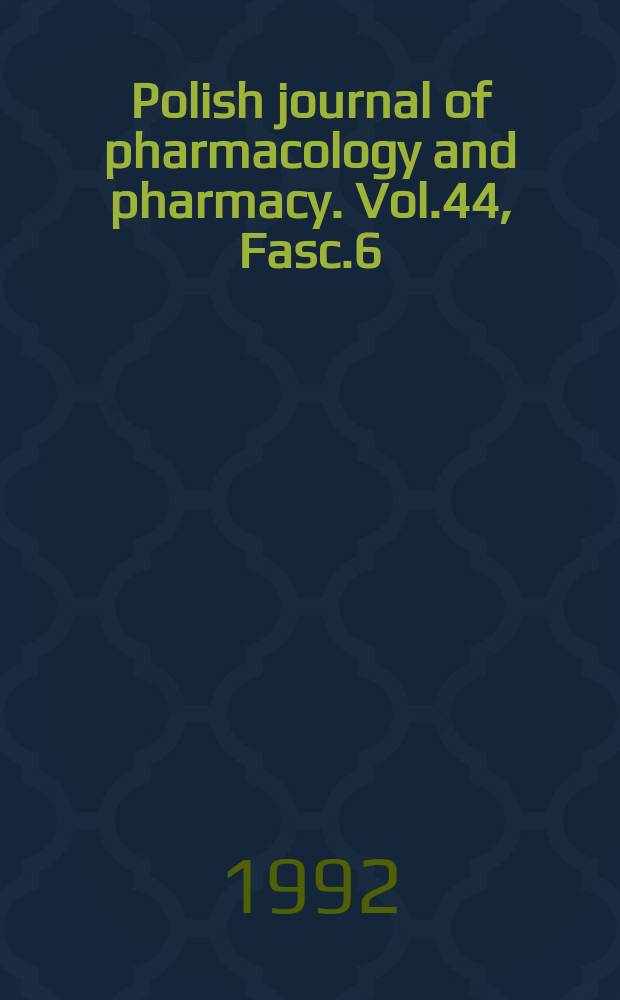 Polish journal of pharmacology and pharmacy. Vol.44, Fasc.6