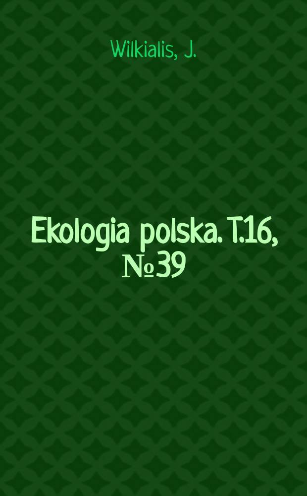 Ekologia polska. T.16, №39 : Distribution of leeches along the course of the rivers. Suprasl and Czarma Hancza in the light of habital relations