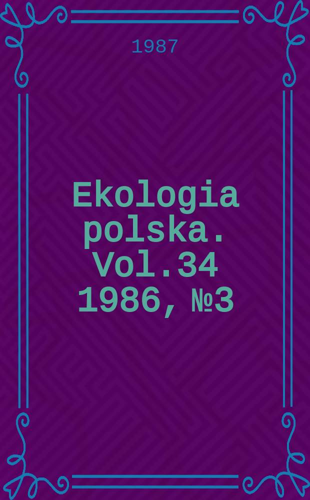 Ekologia polska. Vol.34 1986, №3