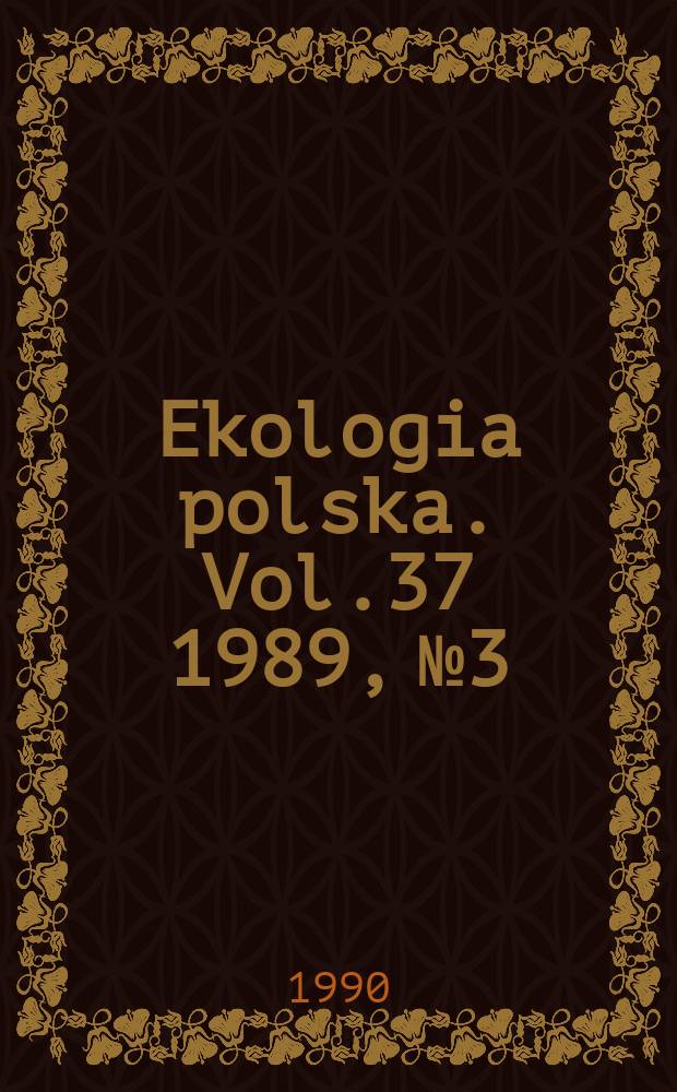 Ekologia polska. Vol.37 1989, №3/4