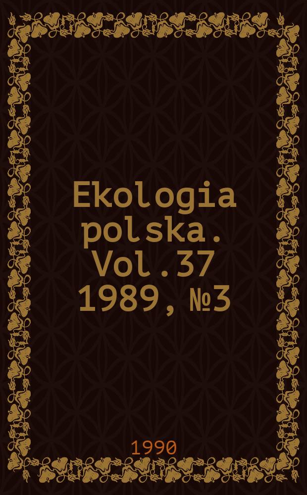 Ekologia polska. Vol.37 1989, №3/4