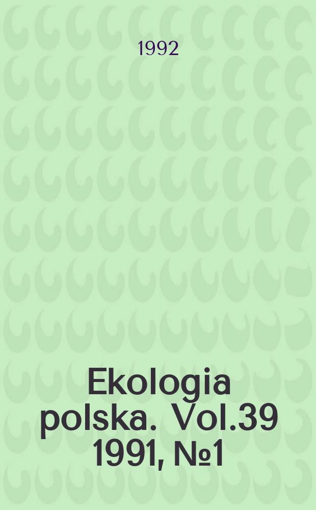 Ekologia polska. Vol.39 1991, №1
