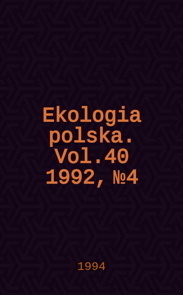 Ekologia polska. Vol.40 1992, №4