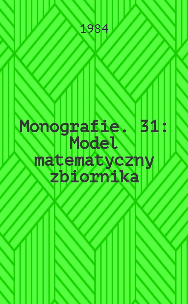 Monografie. 31 : Model matematyczny zbiornika