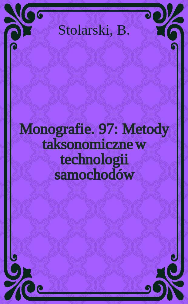 Monografie. 97 : Metody taksonomiczne w technologii samochodów