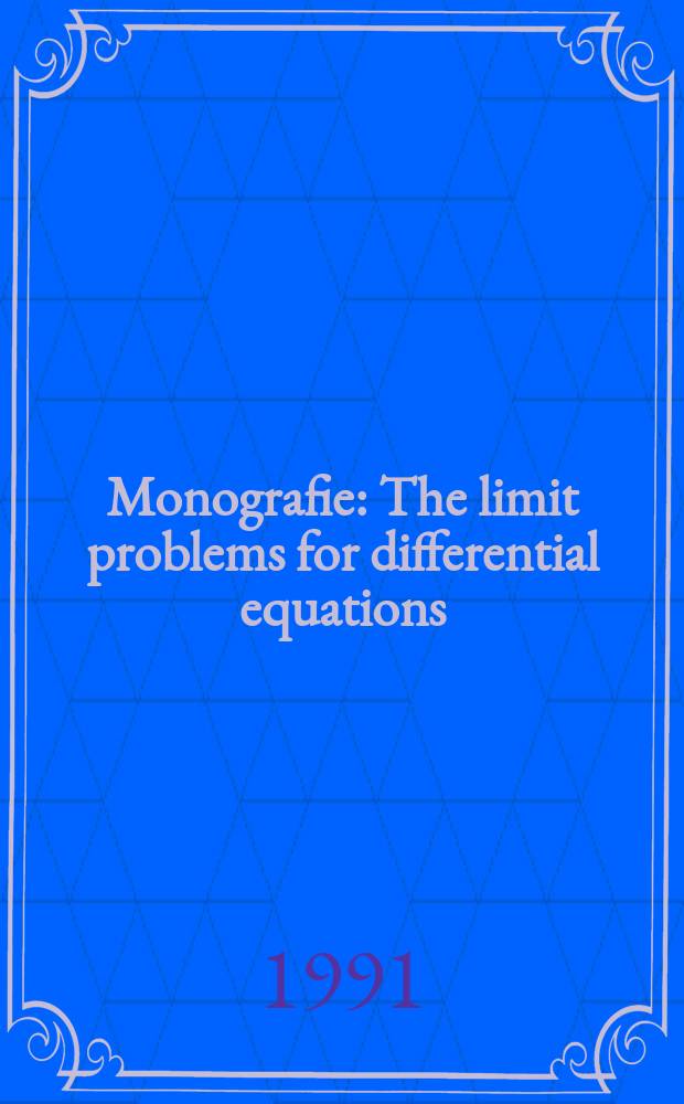 Monografie : The limit problems for differential equations