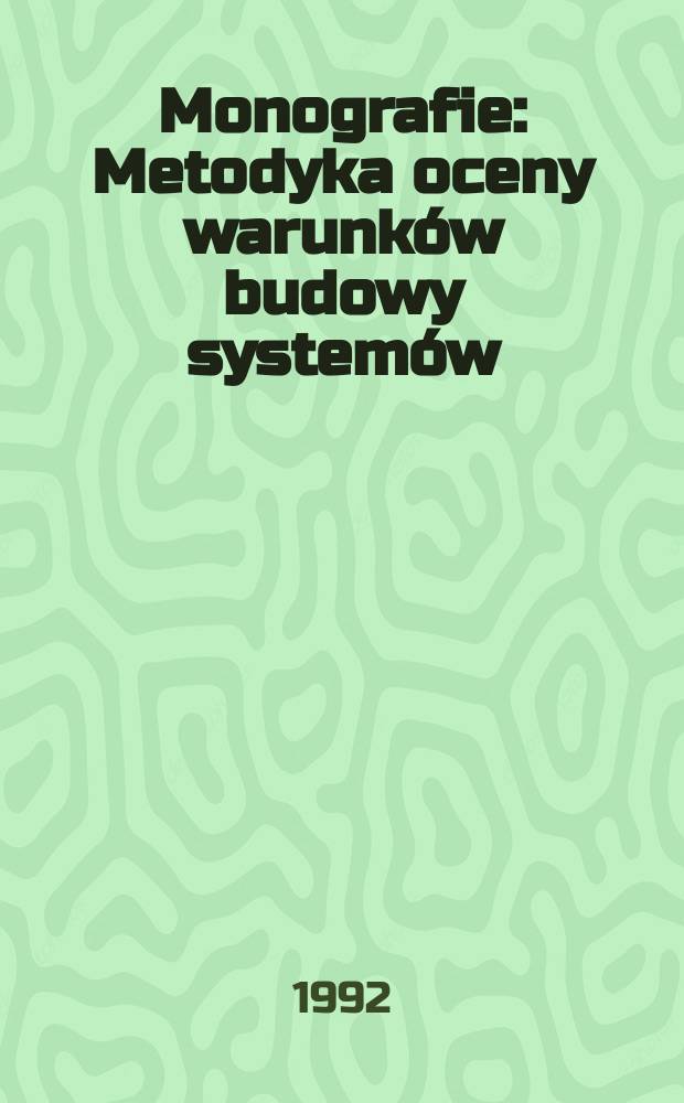 Monografie : Metodyka oceny warunków budowy systemów