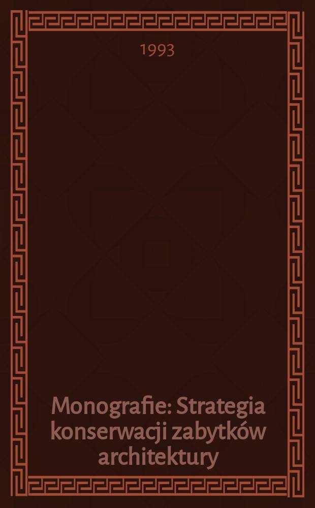 Monografie : Strategia konserwacji zabytków architektury