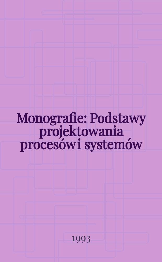 Monografie : Podstawy projektowania procesów i systemów