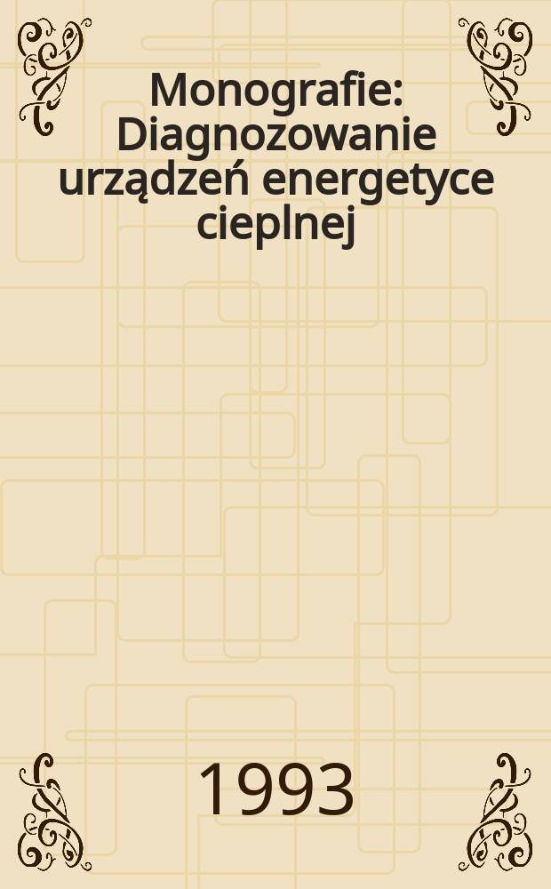 Monografie : Diagnozowanie urządzeń energetyce cieplnej