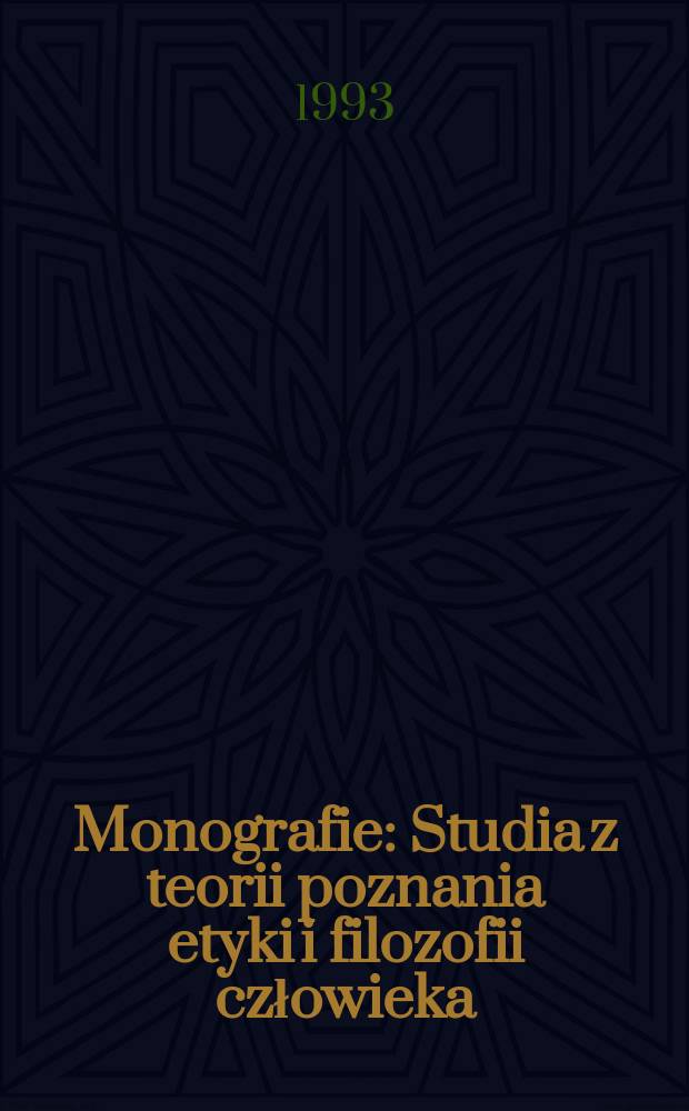 Monografie : Studia z teorii poznania etyki i filozofii człowieka