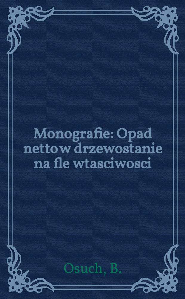 Monografie : Opad netto w drzewostanie na fle wtasciwosci