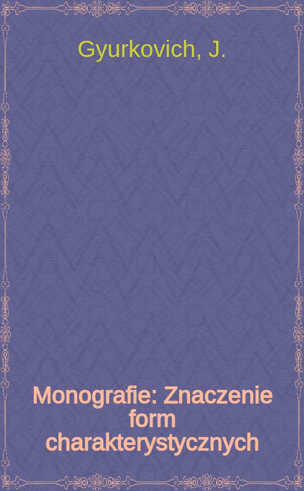 Monografie : Znaczenie form charakterystycznych