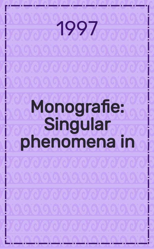 Monografie : Singular phenomena in