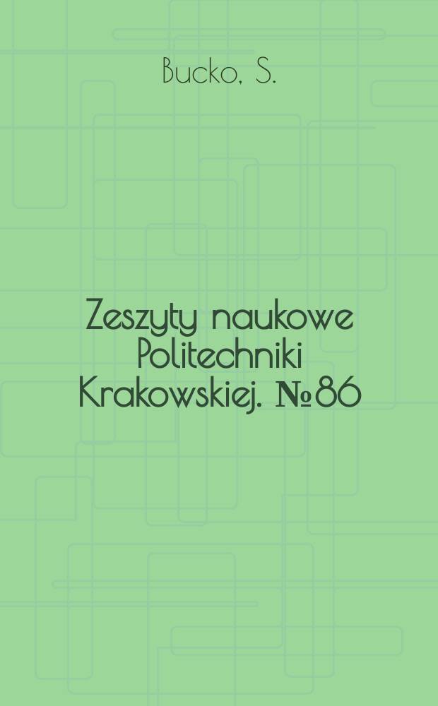 Zeszyty naukowe Politechniki Krakowskiej. №86 : Analiza wytrzymałościowa nowej