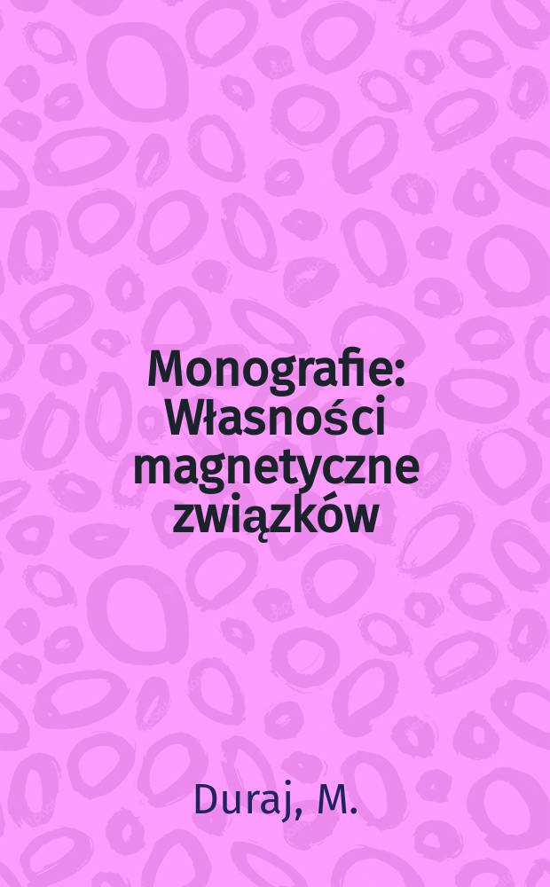 Monografie : Własności magnetyczne związków