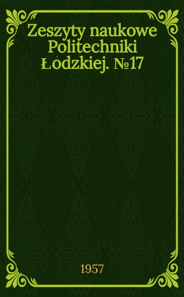 Zeszyty naukowe Politechniki Łódzkiej. № 17