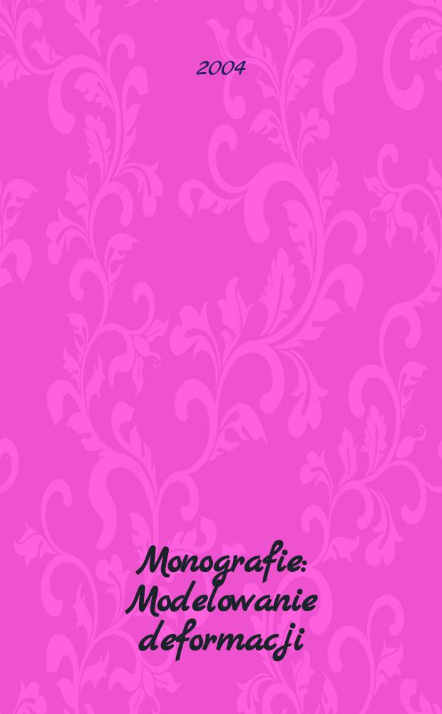 Monografie : Modelowanie deformacji