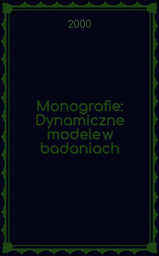 Monografie : Dynamiczne modele w badaniach