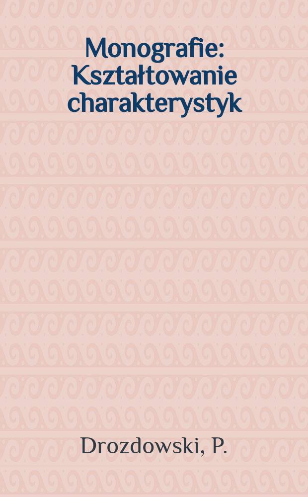 Monografie : Kształtowanie charakterystyk