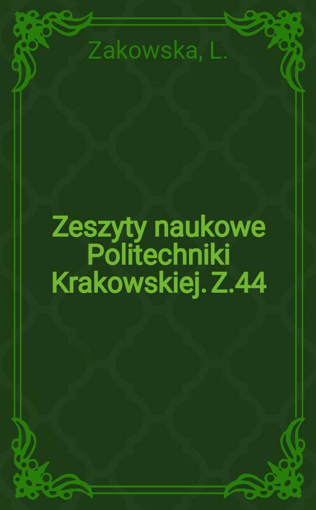 Zeszyty naukowe Politechniki Krakowskiej. Z.44 : Wizualizacja w projektowaniu dróg