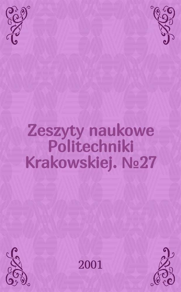 Zeszyty naukowe Politechniki Krakowskiej. №27 : A zasady kompleksowego zagospodarowania