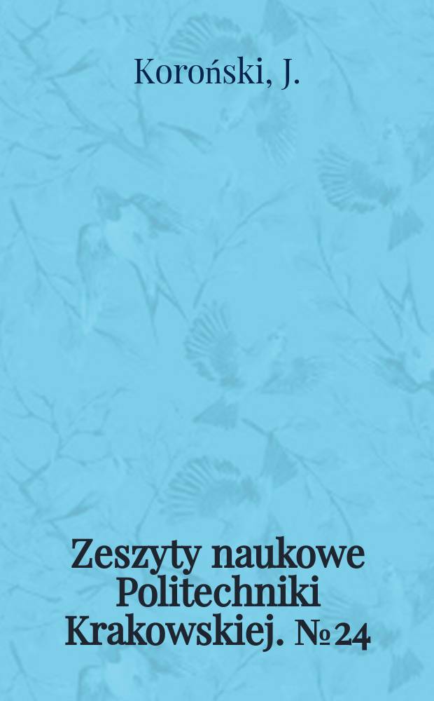 Zeszyty naukowe Politechniki Krakowskiej. №24 : The limit problems for linear...