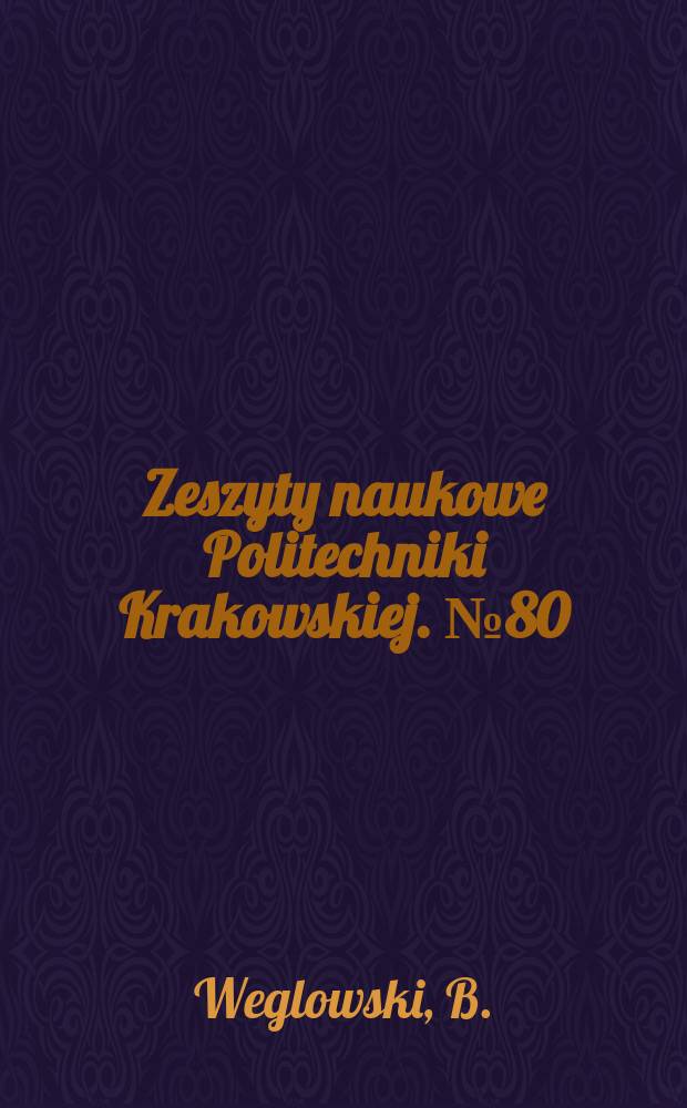 Zeszyty naukowe Politechniki Krakowskiej. №80 : Blok ograniczeń termicznych
