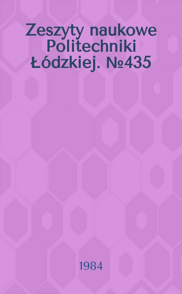 Zeszyty naukowe Politechniki Łódzkiej. № 435