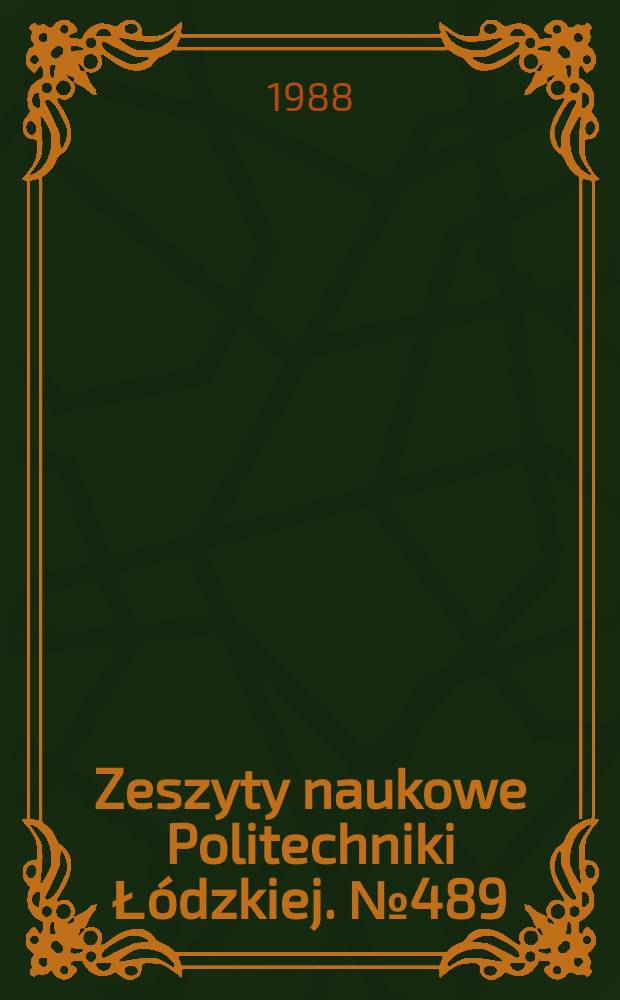 Zeszyty naukowe Politechniki Łódzkiej. № 489