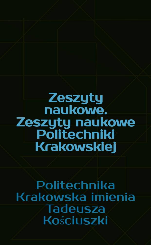 Zeszyty naukowe. Zeszyty naukowe Politechniki Krakowskiej