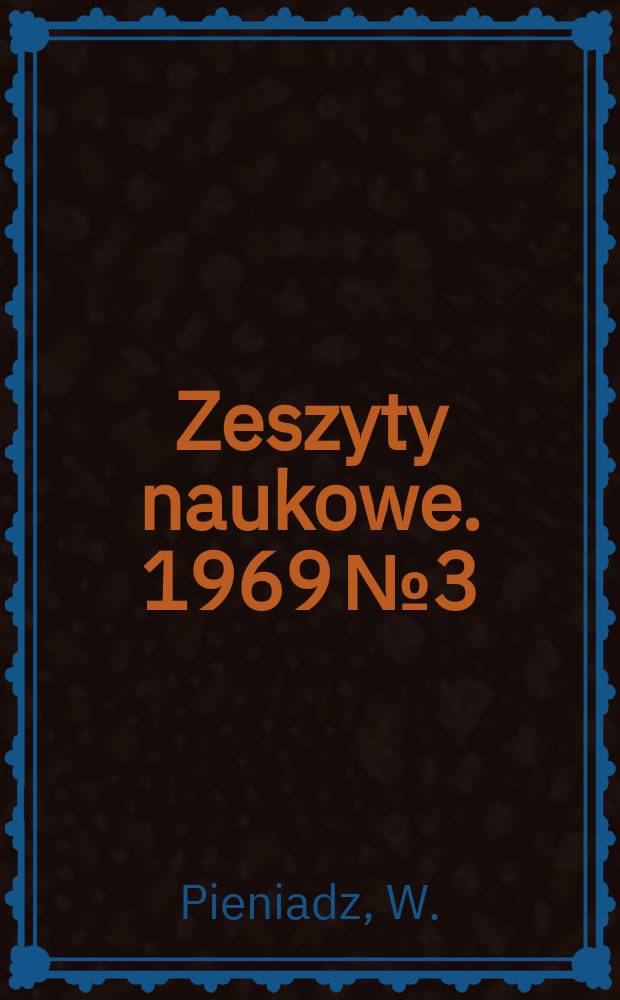Zeszyty naukowe. 1969 № 3 : Zagadnienia koincydencji procesów informacyjnych energetycznych w układach kształtowania obrabiarek