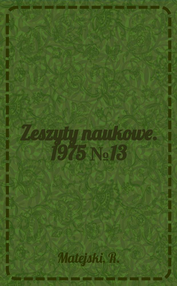 Zeszyty naukowe. 1975 № 13 : Doświadczalno -teoretyczna